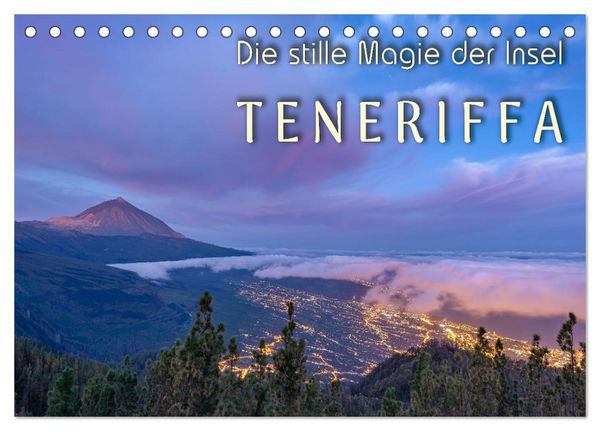 Die stille Magie der Insel Teneriffa (Tischkalender 2026 DIN A5 quer), CALVENDO Monatskalender