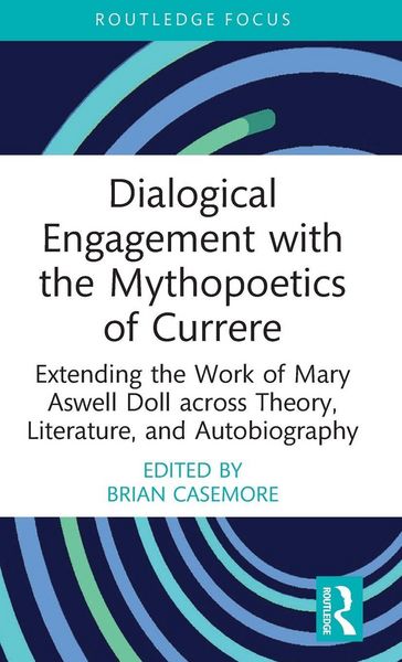 Produktbild: Dialogical Engagement with the Mythopoetics of Currere