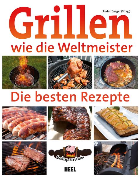 Produktbild: Grillen wie die Weltmeister: Die besten Rezepte