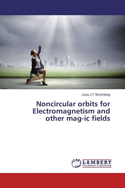 Produktbild: Noncircular orbits for Electromagnetism and other mag-ic fields