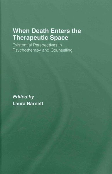 Produktbild: When Death Enters the Therapeutic Space: Existential Perspectives in Psychotherapy and Counselling