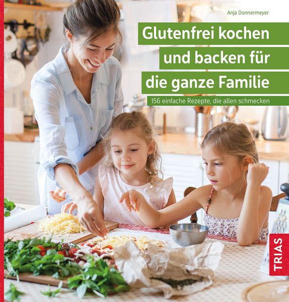 Produktbild: Glutenfrei kochen und backen f&uuml;r die ganze Familie