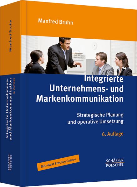 Integrierte Unternehmens- und Markenkommunikation, Gebundene Ausgabe von Manfred Bruhn, Schäffer-Poeschel, 978-3-7910-3340-2