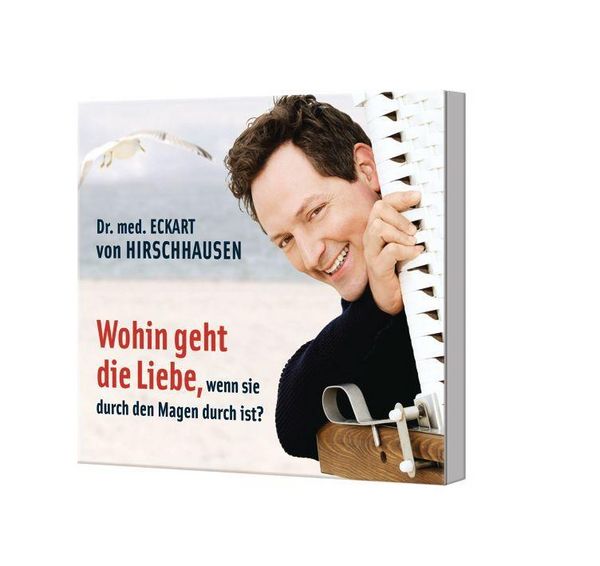Produktbild: Wohin geht die Liebe, wenn sie durch den Magen durch ist?