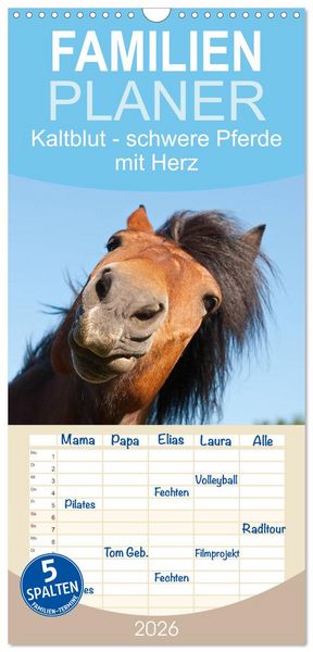 Produktbild: Familienplaner 2026 - Kaltblut - schwere Pferde mit Herz mit 5 Spalten (Wandkalender, 21 x 45 cm) CALVENDO