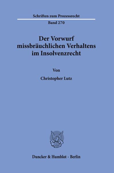 Produktbild: Der Vorwurf missbr&auml;uchlichen Verhaltens im Insolvenzrecht.