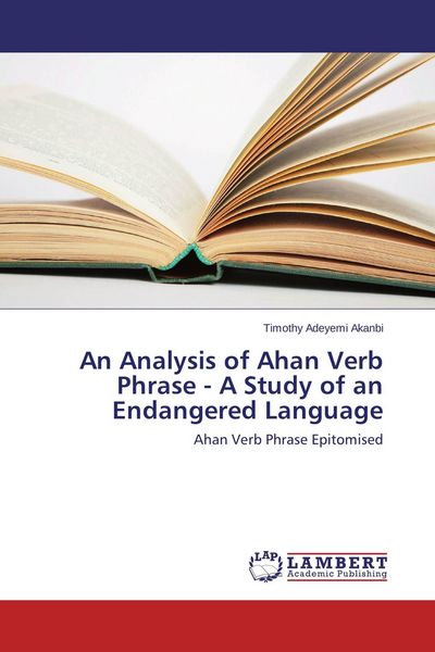 Produktbild: An Analysis of Ahan Verb Phrase - A Study of an Endangered Language