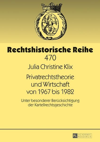 Produktbild: Privatrechtstheorie und Wirtschaft von 1967 bis 1982