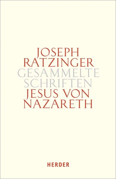 Jesus von Nazareth, Gebundene Ausgabe von Joseph Ratzinger, Herder, 9783451341731