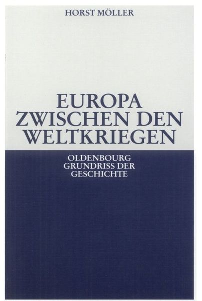 Europa zwischen den Weltkriegen, Taschenbuch von Horst Möller, De Gruyter, 9783486523218