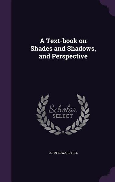 Produktbild: A Text-book on Shades and Shadows, and Perspective