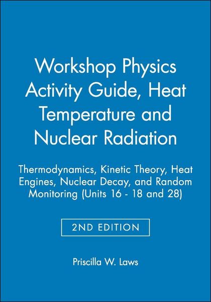 Produktbild: Workshop Physics Activity Guide, Module 3: Heat, Temperature, and Nuclear Radiation