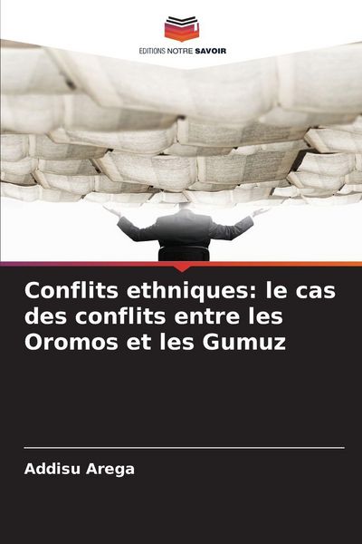 Produktbild: Conflits ethniques: le cas des conflits entre les Oromos et les Gumuz