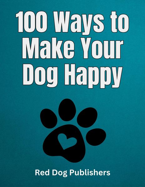 Produktbild: 100 Ways to Make Your Dog Happy