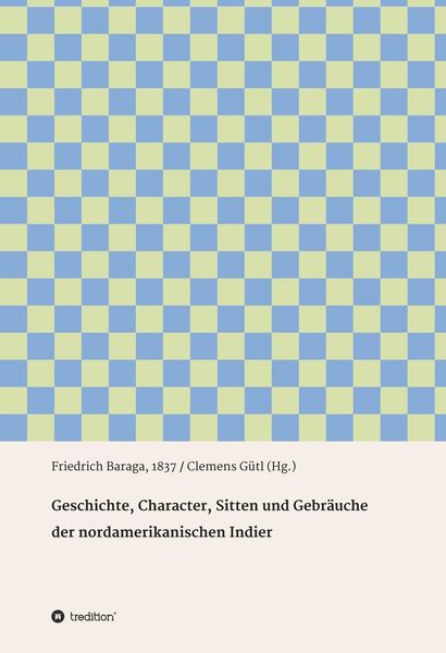 Produktbild: Geschichte, Character, Sitten und Gebr&auml;uche der nord-amerikanischen Indier