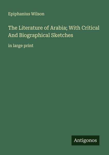 Produktbild: The Literature of Arabia; With Critical And Biographical Sketches