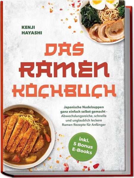Produktbild: Das Ramen Kochbuch: Japanische Nudelsuppen ganz einfach selbst gemacht - Abwechs