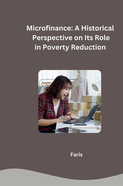 Produktbild: Microfinance: A Historical Perspective on Its Role in Poverty Reduction