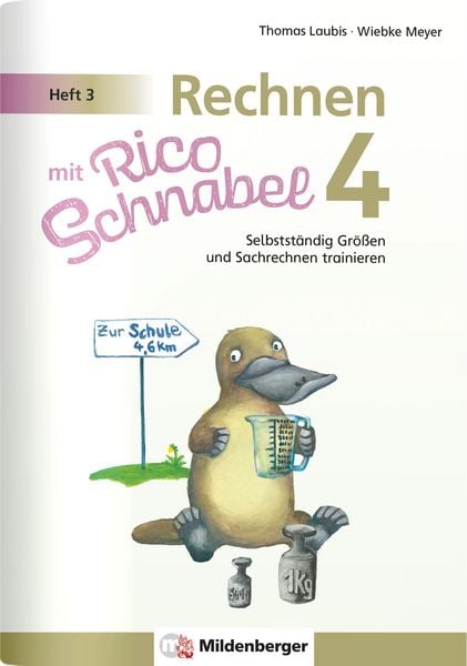 Rechnen mit Rico Schnabel Klasse 4, Heft 3 - Selbstständig Größen und Sachrechnen trainieren, Geheftet von Wiebke Meyer,Thomas Laubis, Mildenberger