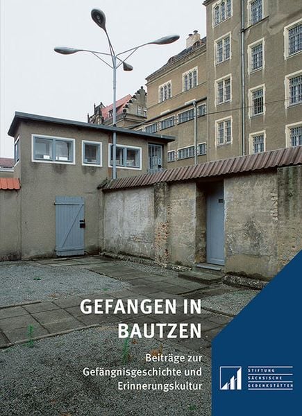 Gefangen in Bautzen, Taschenbuch von , Sandstein Kultur, 978-3-95498-780-1