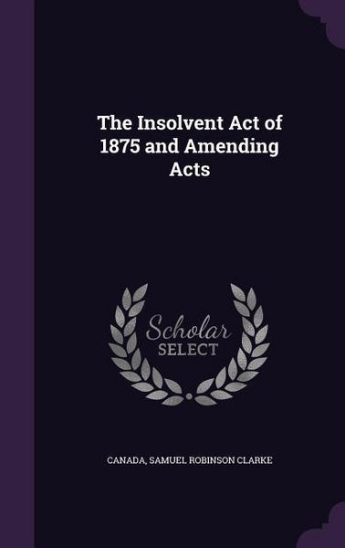 Produktbild: The Insolvent Act of 1875 and Amending Acts