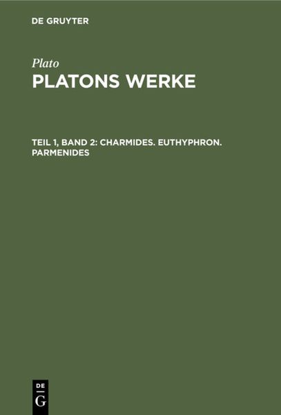 Charmides. Euthyphron. Parmenides, Gebundene Ausgabe von Plato, De Gruyter, 9783111243641