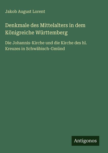 Produktbild: Denkmale des Mittelalters in dem K&ouml;nigreiche W&uuml;rttemberg