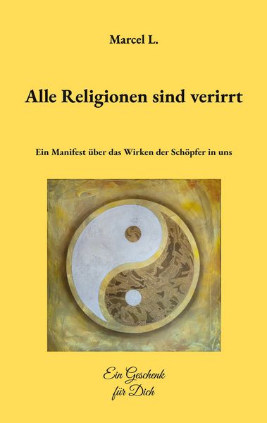 Alle Religionen sind verirrt, Taschenbuch von Marcel L., BoD – Books on Demand, 9783819207112