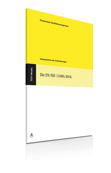 Die EN ISO 13485:2016, Taschenbuch von Canshia Teubert, TÜV Media GmbH TÜV Rheinland Group, 978-3-7406-0573-5