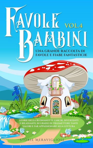 Produktbild: Favole per Bambini Una grande raccolta di favole fantastiche (Vol.4)