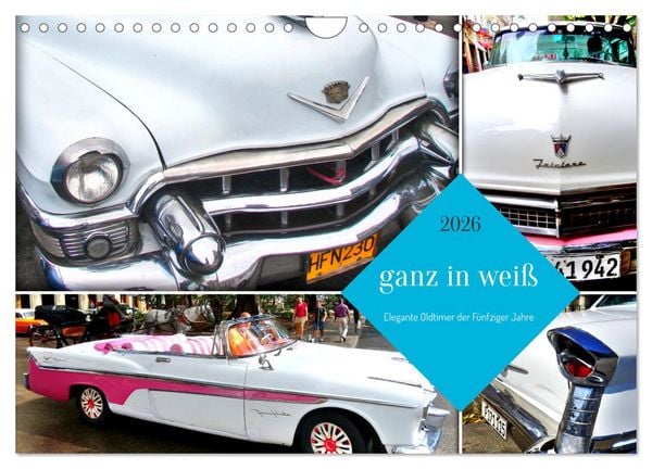 Ganz in Weiß - Elegante Oldtimer der Fünfziger Jahre (Wandkalender 2026 DIN A4 quer), CALVENDO Monatskalender