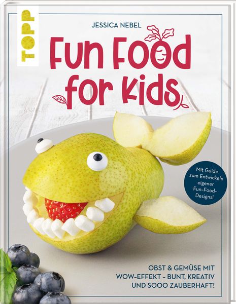Fun Food for Kids, Gebundene Ausgabe von Jessica Nebel, Frechverlag GmbH, 9783772444845