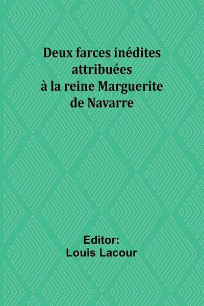 Produktbild: Deux farces in&eacute;dites attribu&eacute;es &agrave; la reine Marguerite de Navarre