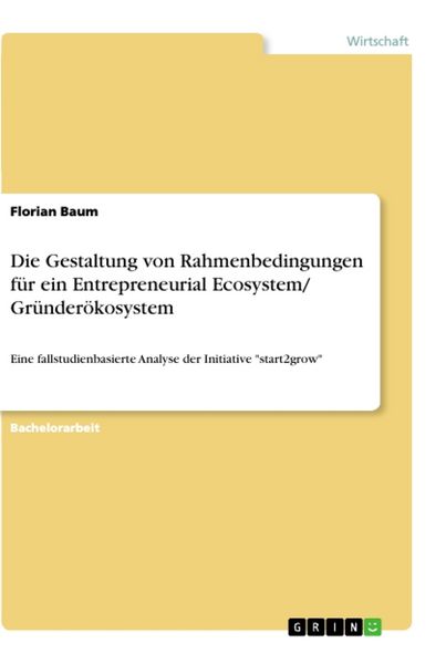 Produktbild: Die Gestaltung von Rahmenbedingungen f&uuml;r ein Entrepreneurial Ecosystem/ Gr&uuml;nder&ouml;kosystem
