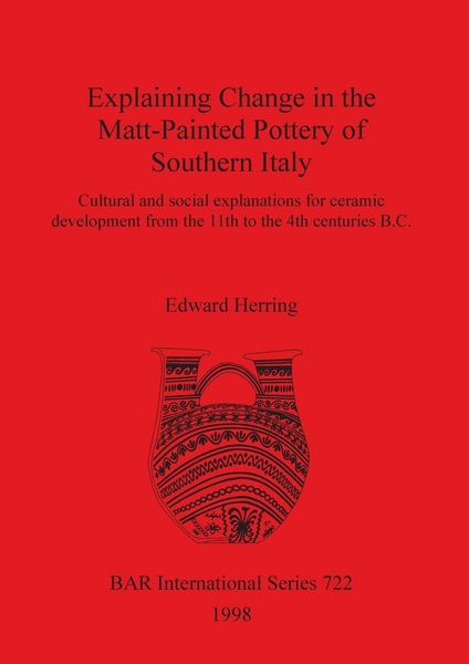 Produktbild: Explaining Change in the Matt-Painted Pottery of Southern Italy