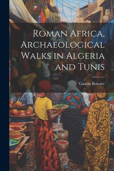 Produktbild: Roman Africa, Archaeological Walks in Algeria and Tunis
