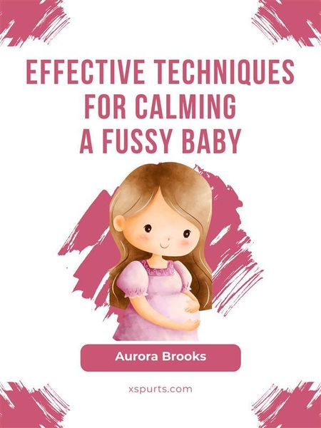 Produktbild: Effective Techniques for Calming a Fussy Baby