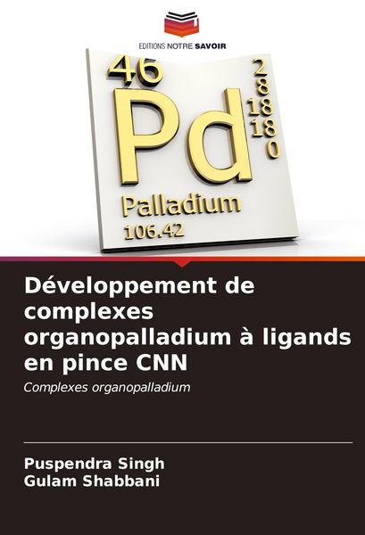 Produktbild: D&eacute;veloppement de complexes organopalladium &agrave; ligands en pince CNN