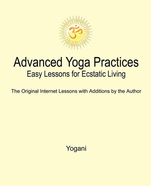 Produktbild: Advanced Yoga Practices - Easy Lessons for Ecstatic Living