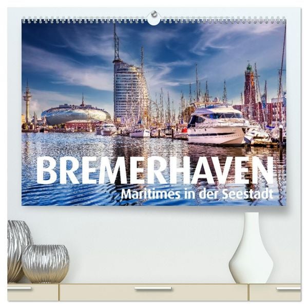 Produktbild: BREMERHAVEN Maritimes in der Seestadt (hochwertiger Premium Wandkalender 2026 DIN A2 quer), Kunstdruck in Hochglanz