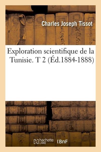 Produktbild: Exploration Scientifique de la Tunisie. T 2 (&Eacute;d.1884-1888)