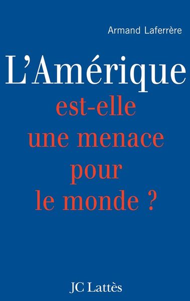 Produktbild: L'Am&eacute;rique est-elle une menace pour le monde ?