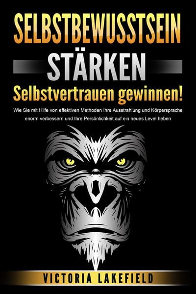Produktbild: SELBSTBEWUSSTSEIN ST&Auml;RKEN - Selbstvertrauen gewinnen!: Wie Sie mit Hilfe von eff
