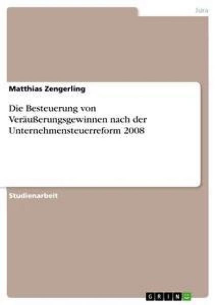 Produktbild: Die Besteuerung von Ver&auml;u&szlig;erungsgewinnen nach der Unternehmensteuerreform 2008