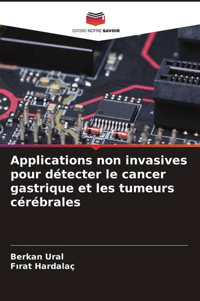 Produktbild: Applications non invasives pour d&eacute;tecter le cancer gastrique et les tumeurs c&eacute;r&eacute;brales
