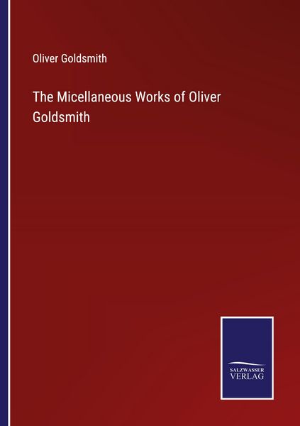 Produktbild: The Micellaneous Works of Oliver Goldsmith
