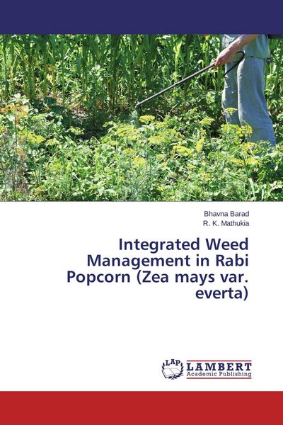 Produktbild: Integrated Weed Management in Rabi Popcorn (Zea mays var. everta)