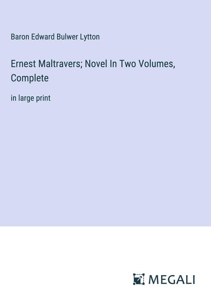 Produktbild: Ernest Maltravers; Novel In Two Volumes, Complete