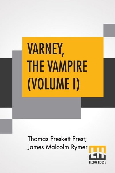 Produktbild: Varney, The Vampire (Volume I); Or, The Feast Of Blood. A Romance.