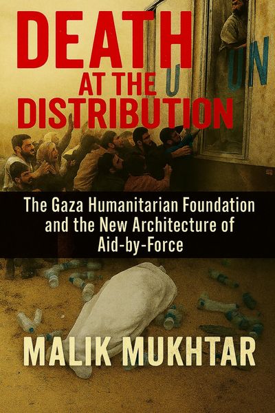 Produktbild: Death at the Distribution: The Gaza Humanitarian Foundation and the New Architecture of Aid-by-Force